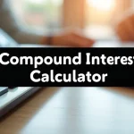 The image shows a digital calculator screen displaying compound interest growth for understanding your money.